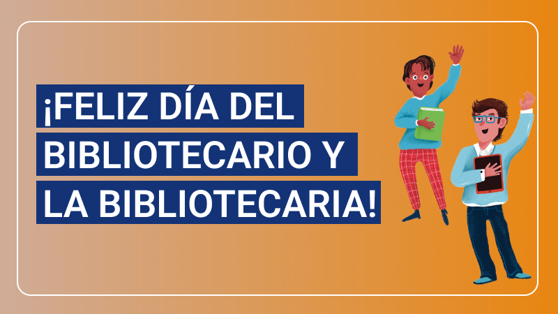  ¡Feliz día del bibliotecario y la bibliotecaria!
