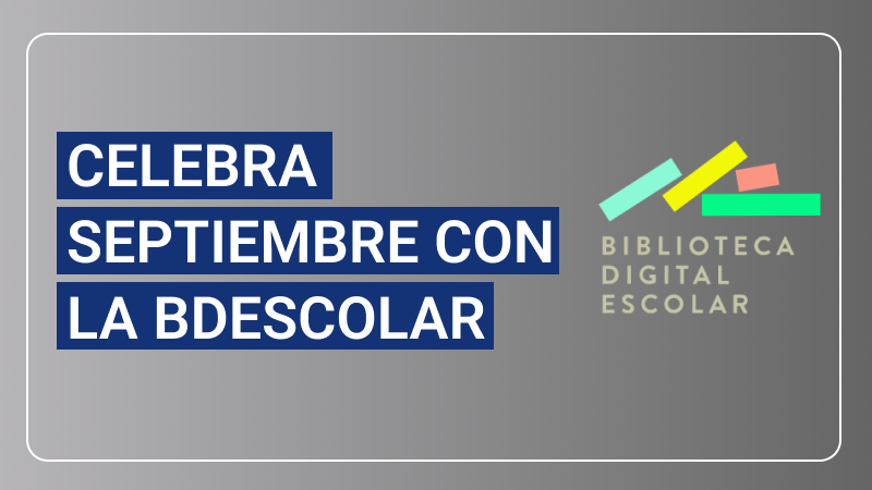 Celebra Septiembre con la BDEscolar