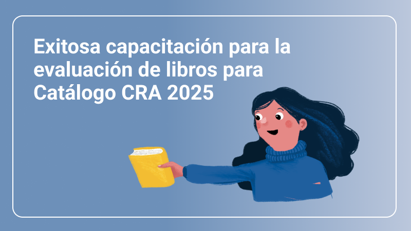 Exitosa capacitación para la evaluación de libros para Catálogo CRA 2025